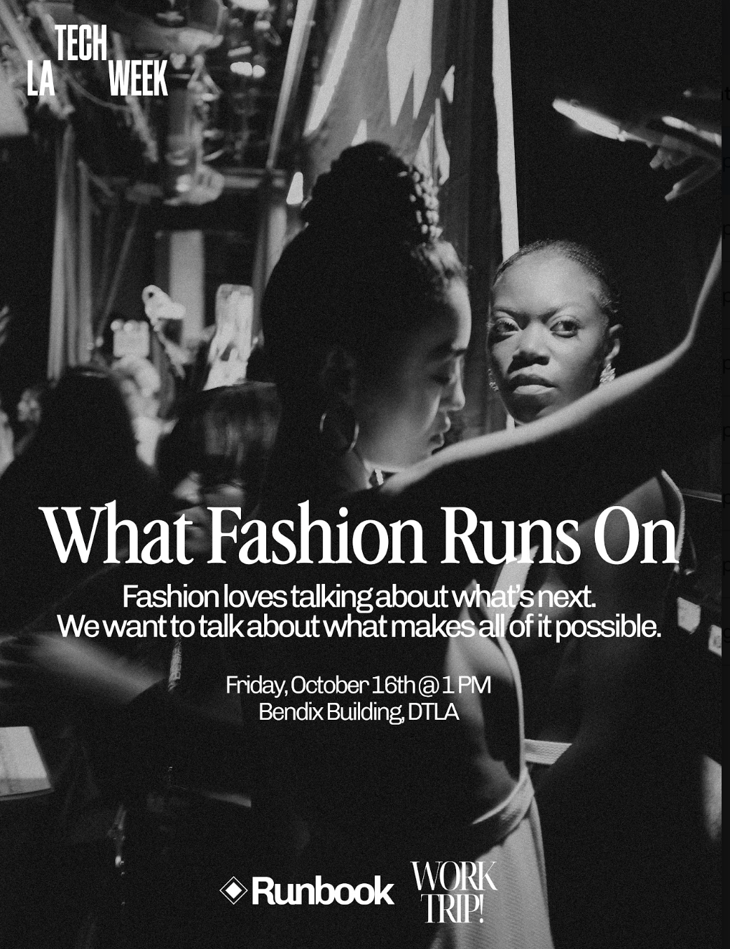 What Fashion Runs On — Friday, October 16th at 1 PM, Bendix Building, DTLA, an official LA Tech Week event